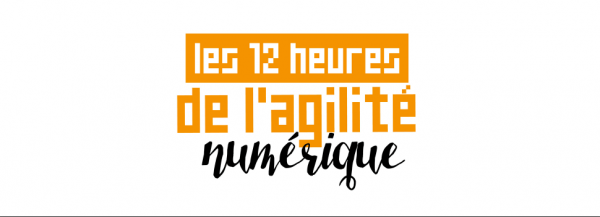 12 heures de l'agilité numérique à rouen