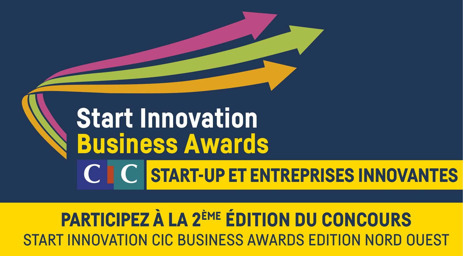 CIC Nord Ouest : Start Innovation Business Awards