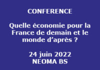 [CONFERENCE] Quelle économie pour la France de demain et le monde d’après ?