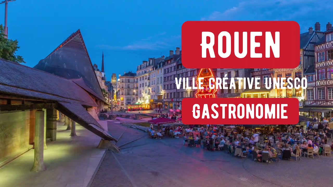 Rouen, Ville créative de l’Unesco, catégorie Gastronomie
